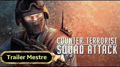 Counter Terrorist Squad Attack -Trailer Android