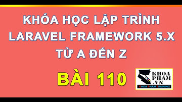 Bài 110: Thêm Sản Phẩm Vào Giỏ Hàng Project Laravel 5 - Lập Trình Laravel Khoa Phạm