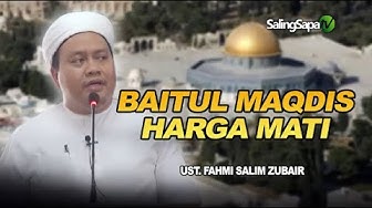 Ustadz Fahmi Salim - Baitul Maqdis Harga Mati