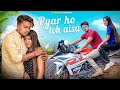 Pyar Ho Toh Aisa | Emotional Love Story | KTM  Vs Girlfriend | its Rustam