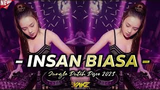 DJ INSAN BIASA REMIX JUNGLE DUTCH 2023 FULL BASS TERBARU@DjVake