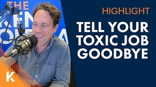 Tell Your Toxic Job Goodbye!