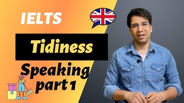 IELTS Speaking Sample Part 1: tidiness