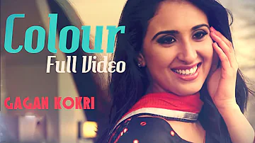 COLOUR - Gagan Kokri | Official Video | Latest Punjabi Song