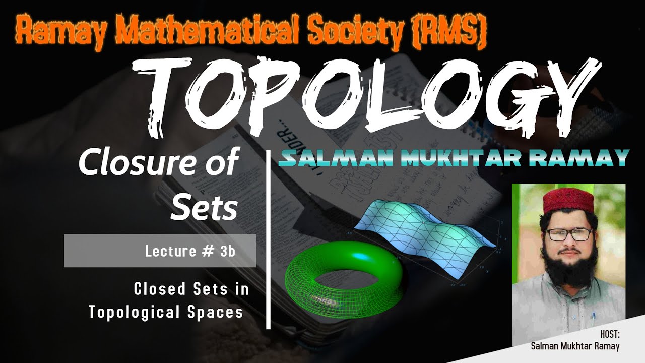 Closure Of A Set Closed Sets Lec 3b Topology By Salman Mukhtar