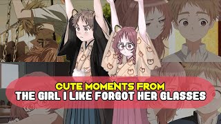 Cute Moments from The Girl I Like Forgot Her Glasses