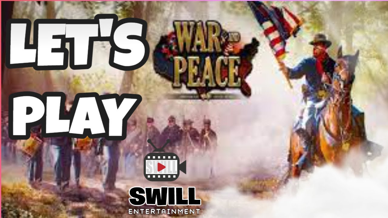 War And Peace: American Civil War | Let's Play