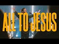 All to jesus extended version  live  lifepoint worship