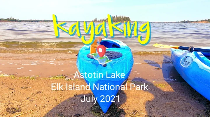 Kayaking: Astotin Lake | Elk Island National Park