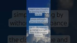 Imagine your thoughts as passing clouds in the sky ☁️ #meditation #mindfulness #increasethepeace