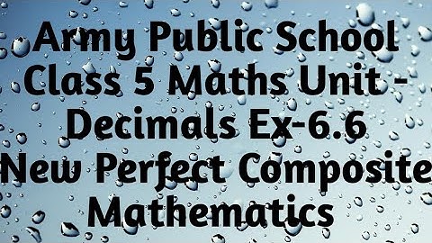 APS Clas 5 Maths Unit Decimals Ex 6.6 New Perfect Composite Mathematics | Decimals Class 5