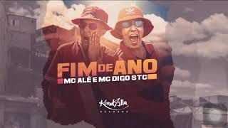 MC Alê & MC Digô STC - Fim De Ano ( Falta Poucos Dias Para o Vídeo Clip )