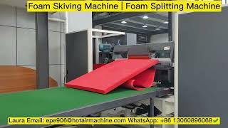 Automatic Skiving Machine for Polyethylene EPE XLPE EVA Splitting Machine | skive or split EVA foam