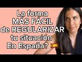 👉 ¿La forma más FÁCIL de legalizarse en España? La verdad que NADIE te cuenta [2025