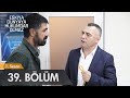 Eşkıya Dünyaya Hükümdar Olmaz - 39. Bölüm - atv