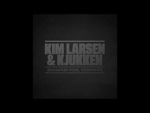 Kim Larsen & Kjukken - Schwarze Rose, Rosemarie (Officiel audio)