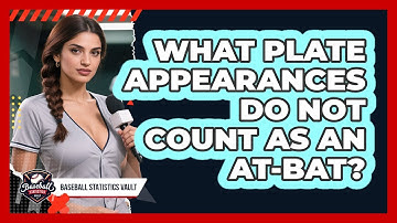 What Plate Appearances Do Not Count As An At-bat? - Baseball Statistics Vault