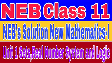 Class 11 ll NEB Solution New Mathematics 2077/78 ll Unit 1 Sets ,Real Number system and Logic ll