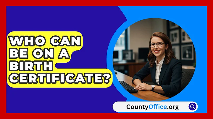 Who Can Be On A Birth Certificate? - CountyOffice.org