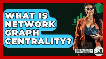 What Is Network Graph Centrality? - The Friendly Statistician