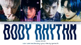 SHINee (샤이니) - 'Body Rhythm' Lyrics (Color Coded_Han_Rom_Eng)