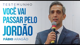 VOCÊ VAI PASSAR PELO JORDÃO | TESTEMUNHO | FÁBIO ARAGÃO | IASD BOA VIAGEM