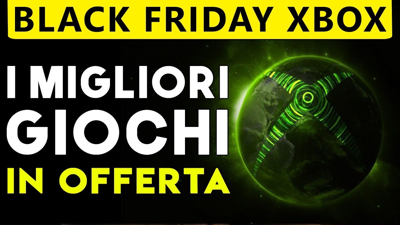 BLACK FRIDAY SU XBOX ONE ► I MIGLIORI GIOCHI XBOX IN OFFERTA