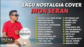 LAGU NOSTALGIA COVER JHON SERAN 2023 ALBUM COVER TERBAIK JHON SERAN FULL ALBUM JHON SERAN 2023