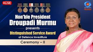 President Droupadi Murmu presents Distinguished Service Awards at Defence Investiture Ceremony – II