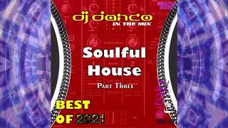 DJ Danco 50/50 Mix  Best Of 2021 Soulful House PART THREE   Mixed By DJ Danco
