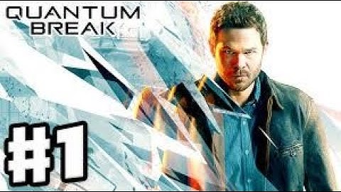 Quantum Break Walkthrough Part -1/Act-1  The Number One Killer is Time
