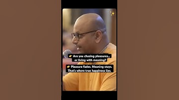 True Happiness Comes from Meaning, Not Just Pleasure | Gaur Gopal Das #happiness #lifelessons #life