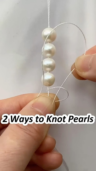 2 Ways to Knot Your Pearls; Beading tutorial for beginners; Pearl necklace diy tips