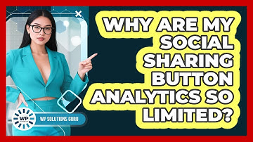 Why Are My Social Sharing Button Analytics So Limited? - WP Solutions Guru