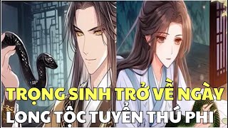 TRỌNG SINH TRỞ VỀ NGÀY LONG TỘC TUYỂN THÚ PHI | Review Truyện Tranh Hay | Bảo Ngọc Suri