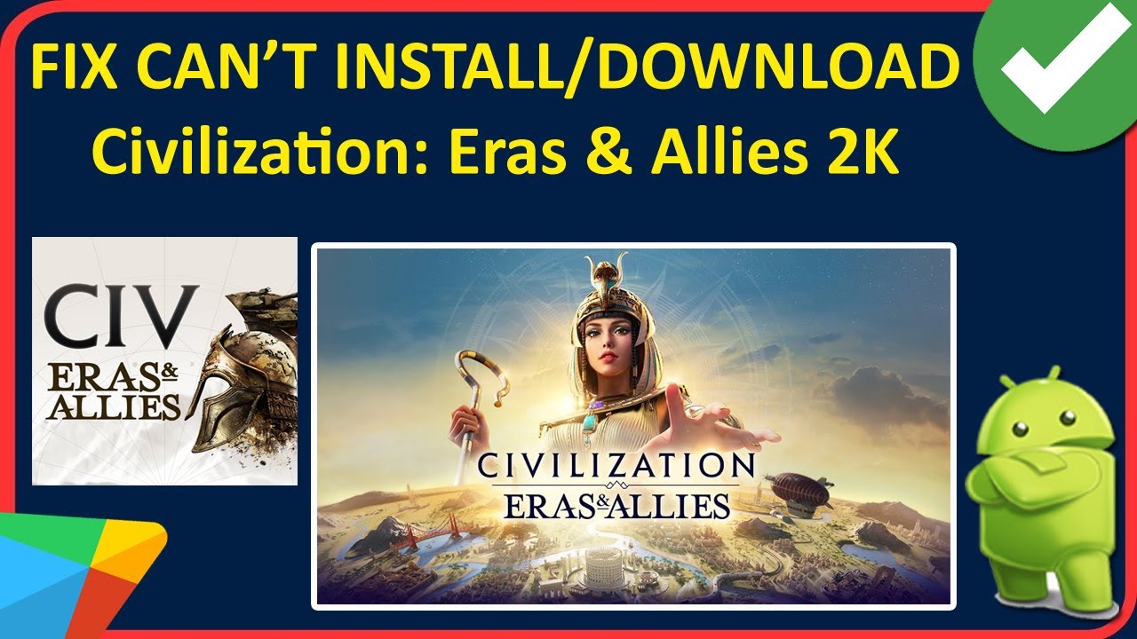 Fix Can't Install/Download Civilization: Eras & Allies 2K App On Android