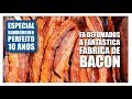 COMO É FEITO BACON? | Especial Hambúrguer Perfeito 10 Anos - EP06