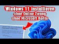 Windows 11 Online Zwang umgehen - Offline installieren - Ich habe kein Internet Knopf - ohne Konto