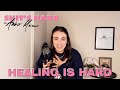 Healing is Hard