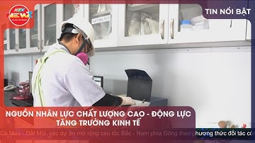 NGUỒN NHÂN LỰC CHẤT LƯỢNG CAO - ĐỘNG LỰC TĂNG TRƯỞNG KINH TẾ