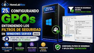 25. Configurando GPOs: Entendiendo los Filtros de seguridad