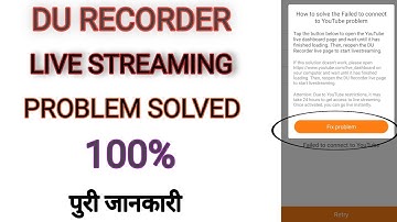 Du recorder Youtube live streaming error problem fixed, Solved Du recorder live streaming problem