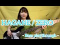 HAGANE / ZERO【Bass playthrough】