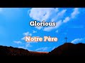 Notre Père Glorious Paroles Vidéo mp3