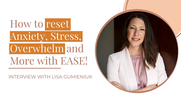 How to reset Anxiety, Stress, Overwhelm and More w...