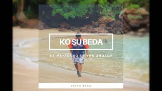 Download Lagu EZ MEXICANO Ft YAN JHOSUA - KO SU BEDA MP3
