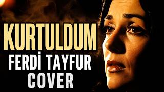 Ferdi Tayfur - Kurtuldum Anadolu Rock (Psychedelic Cover) - Kadın Vokal