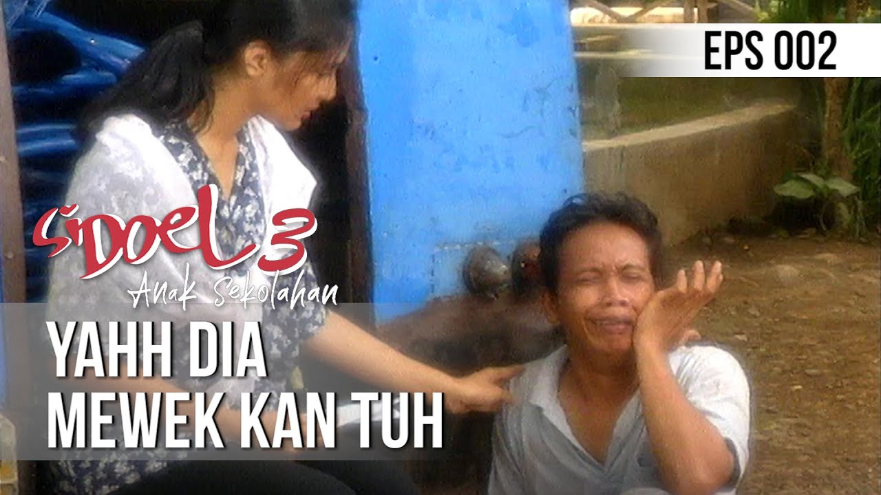 SI DOEL ANAK SEKOLAHAN - Yahh Dia Mewek Kan Tuh