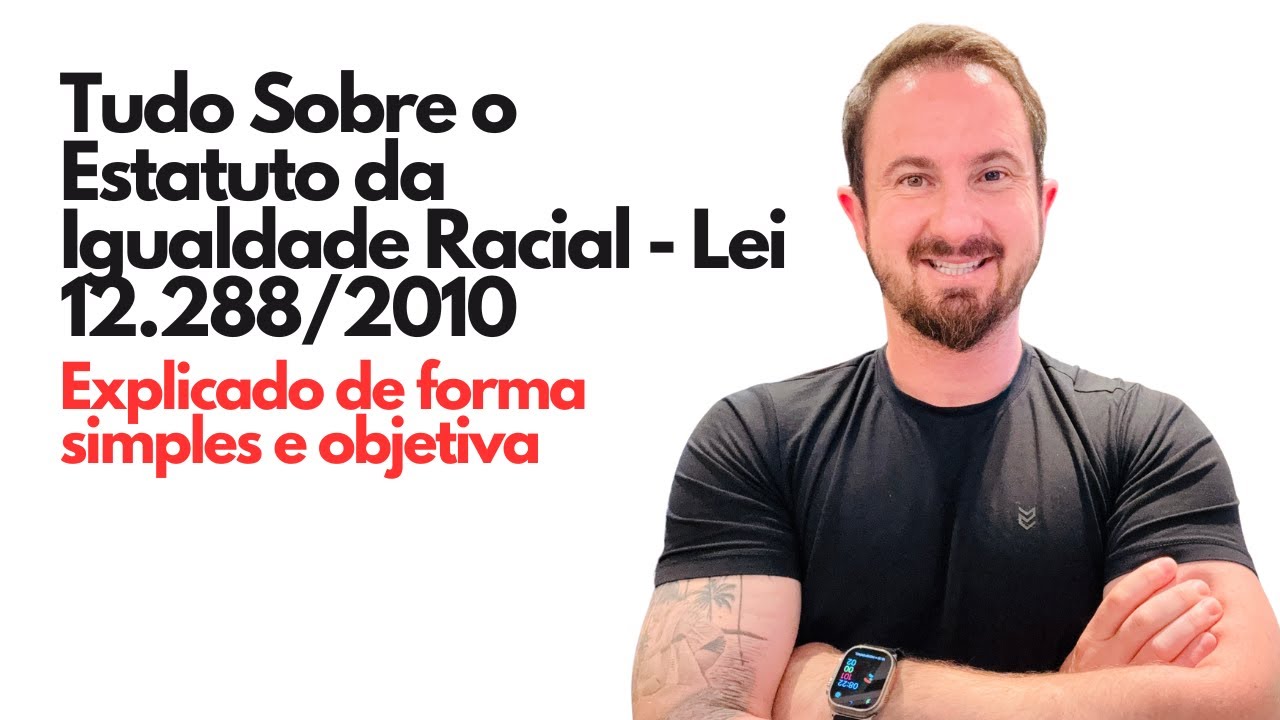 🎯 Tudo Sobre o Estatuto da Igualdade Racial – Explicado de Forma Simples e Objetiva