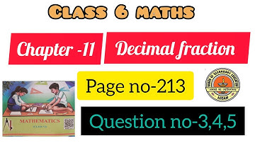 Class 6 maths || Chapter 11||decimal Fraction ||page no 213 ||Q3,4,5 Assam new book// English medium